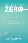 Journey to Zero : Digital Technology's Quest for Perfect Health Care - eBook