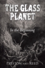 The Glass Planet : In the Beginning - eBook