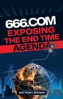 666.com : Exposing The End Time Agenda - eBook