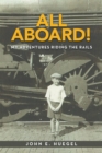 All Aboard! : My Adventures Riding the Rails - eBook