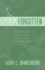 Not Forgotten : Unraveling Questions of Faith and Fertility - eBook