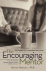 The Encouraging Mentor : Your Guide to 40 Conversations that Matter - eBook