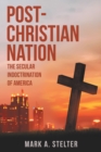 Post-Christian Nation : The Secular Indoctrination of America - eBook