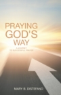 Praying God's Way : A Journey to Successful Prayer - eBook