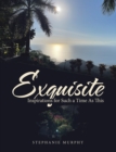 Exquisite : Inspirations for Such a Time As This - eBook