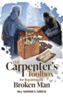 The Carpenter's Toolbox : for Repairing the Broken-Man - eBook