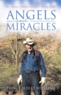 Angels and Miracles : My Walk Through Life With God - eBook