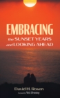 Embracing the Sunset Years and Looking Ahead - eBook