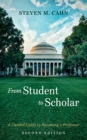 From Student to Scholar : A Candid Guide to Becoming a Professor, Second Edition - eBook