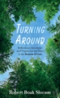 Turning Around : Reflections, Questions, and Prayers for the Days in the Season of Lent - eBook