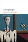 The Rebellion of Forms in Modern Persian Poetry : Politics of Poetic Experimentation - eBook