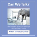 Can We Talk? : The Unspoken Issues That Sabotage High Net Worth Families - eBook