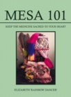 Mesa 101 ~ Keep the Medicine Sacred to your Heart - eBook
