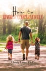 How to Divorce Cooperatively - eBook