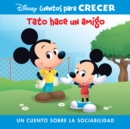 Disney Cuentos para Crecer Tato hace un amigo (Disney Growing Up Stories Ferdie Makes a Friend) : un cuento sobre la sociabilidad (A Story About Caring) - eBook