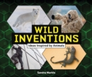 Wild Inventions : Ideas Inspired by Animals - eBook