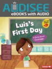 Luis's First Day : A Story about Courage - eBook