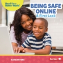 Being Safe Online : A First Look - eBook