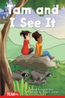 Tam and I See It : PreK/K: Book 3 - eBook