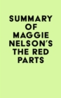 Summary of Maggie Nelson's The Red Parts - eBook