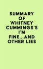 Summary of Whitney Cummings's I'm Fine...And Other Lies - eBook
