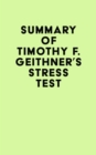 Summary of Timothy F. Geithner's Stress Test - eBook