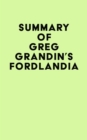 Summary of Greg Grandin's Fordlandia - eBook