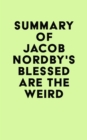 Summary of Jacob Nordby's Blessed Are the Weird - eBook