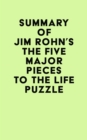 Summary of Jim Rohn's The Five Major Pieces to the Life Puzzle - eBook