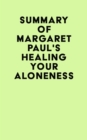 Summary of Margaret Paul's Healing Your Aloneness - eBook