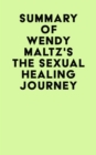 Summary of Wendy Maltz's The Sexual Healing Journey - eBook