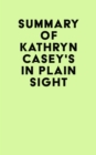 Summary of Kathryn Casey's In Plain Sight - eBook