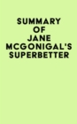 Summary of Jane McGonigal's SuperBetter - eBook