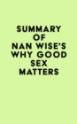 Summary of Nan Wise's Why Good Sex Matters - eBook