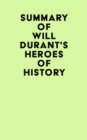 Summary of Will Durant's Heroes of History - eBook