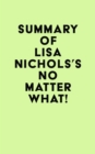 Summary of Lisa Nichols's No Matter What! - eBook