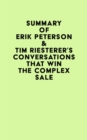 Summary of Erik Peterson & Tim Riesterer's Conversations That Win the Complex Sale - eBook