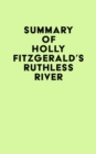 Summary of Holly FitzGerald's Ruthless River - eBook