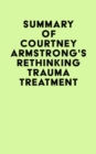 Summary of Courtney Armstrong's Rethinking Trauma Treatment - eBook