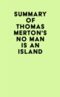 Summary of Thomas Merton's No Man Is an Island - eBook