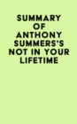 Summary of Anthony Summers's Not in Your Lifetime - eBook