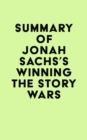 Summary of Jonah Sachs's Winning the Story Wars - eBook