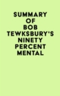 Summary of Bob Tewksbury's Ninety Percent Mental - eBook