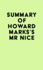 Summary of Howard Marks's Mr Nice - eBook