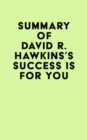 Summary of David R. Hawkins's Success Is for You - eBook