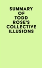 Summary of Todd Rose's Collective Illusions - eBook