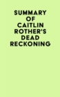 Summary of Caitlin Rother's Dead Reckoning - eBook