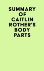 Summary of Caitlin Rother's Body Parts - eBook