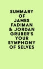 Summary of James Fadiman & Jordan Gruber's Your Symphony of Selves - eBook