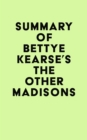 Summary of Bettye Kearse's The Other Madisons - eBook